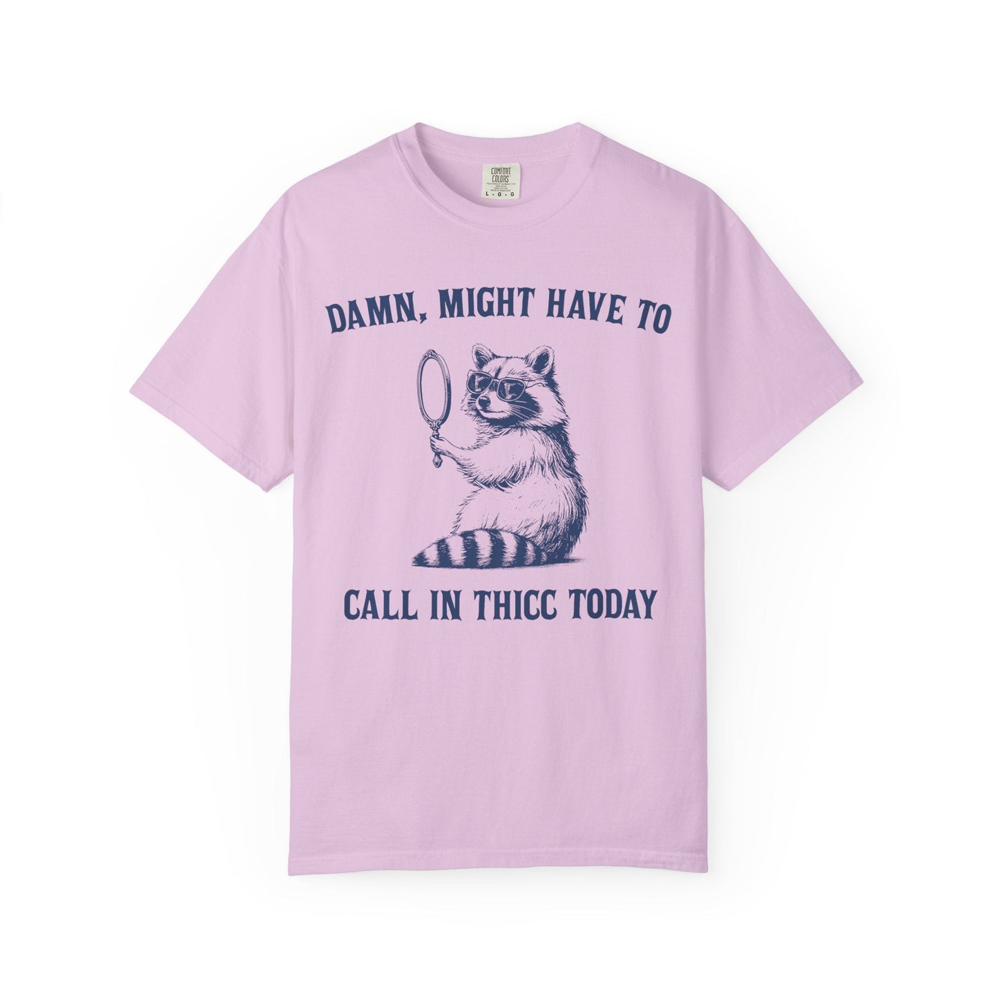 Damn, Might Have to Call in Thicc Today – Funny Raccoon