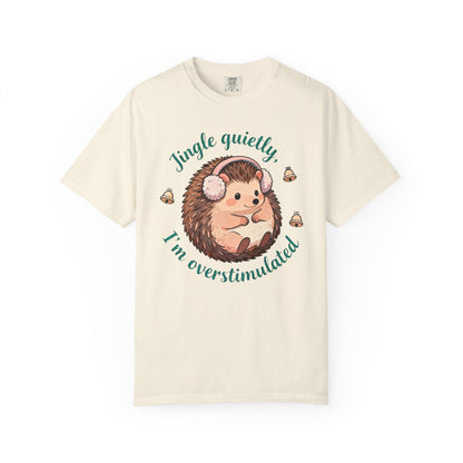 Jingle Quietly, I’m Overstimulated – Introvert Holiday Comfort Colors Tee