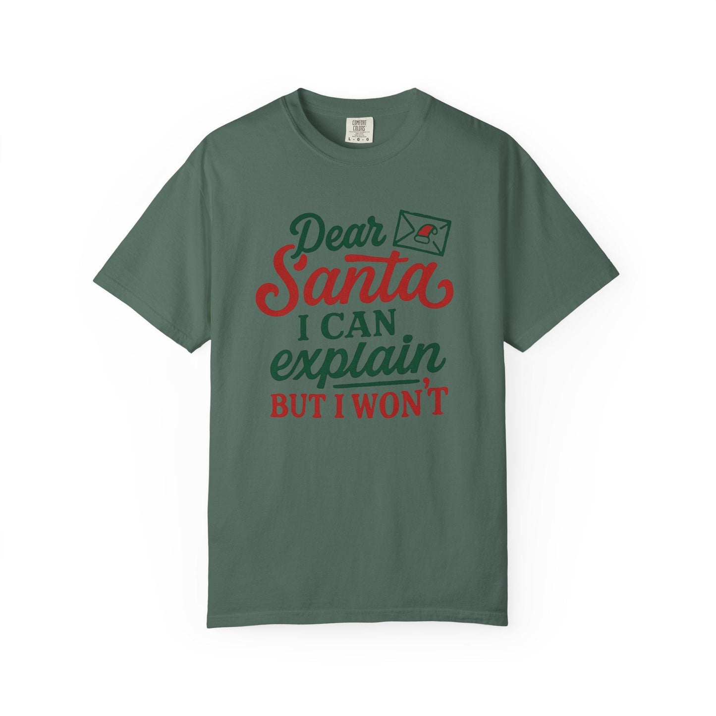 Dear Santa, I Can Explain but I Won’t – Cheeky Holiday Comfort Colors Tee