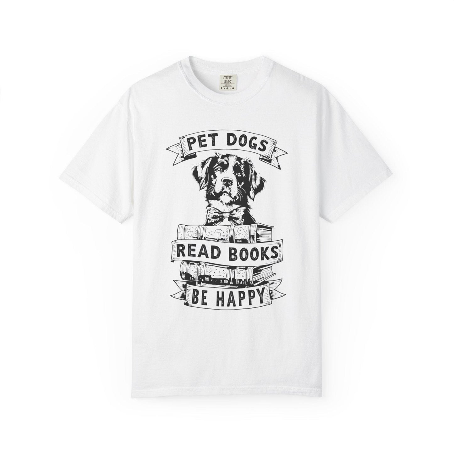 Pet Dogs, Read Books, Be Happy – Wholesome Bookish Dog T-Shirt