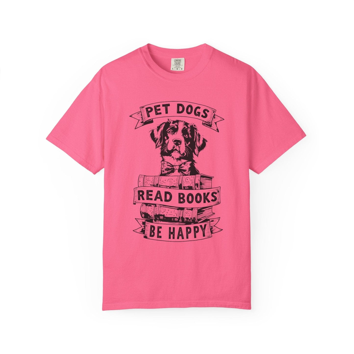 Pet Dogs, Read Books, Be Happy – Wholesome Bookish Dog T-Shirt