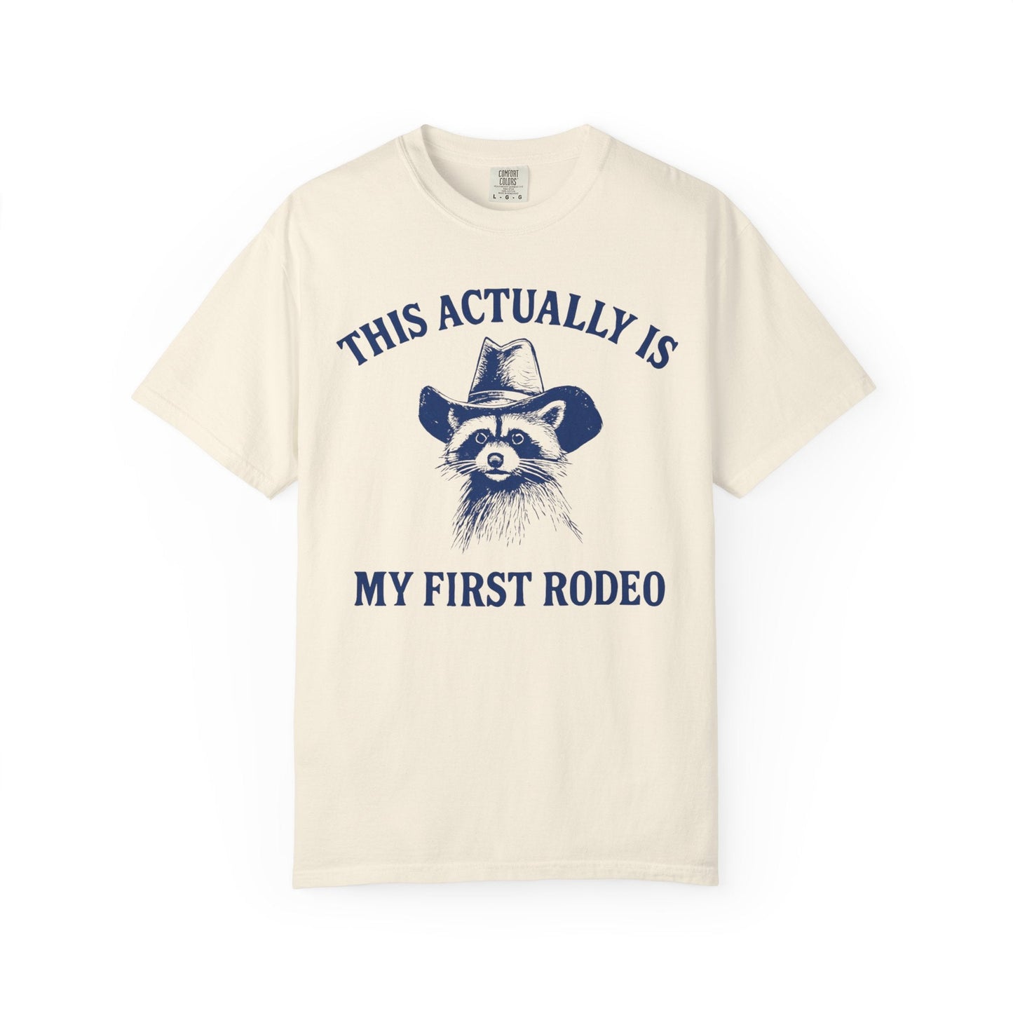 This Actually Is My First Rodeo – Cowboy Raccoon Tee