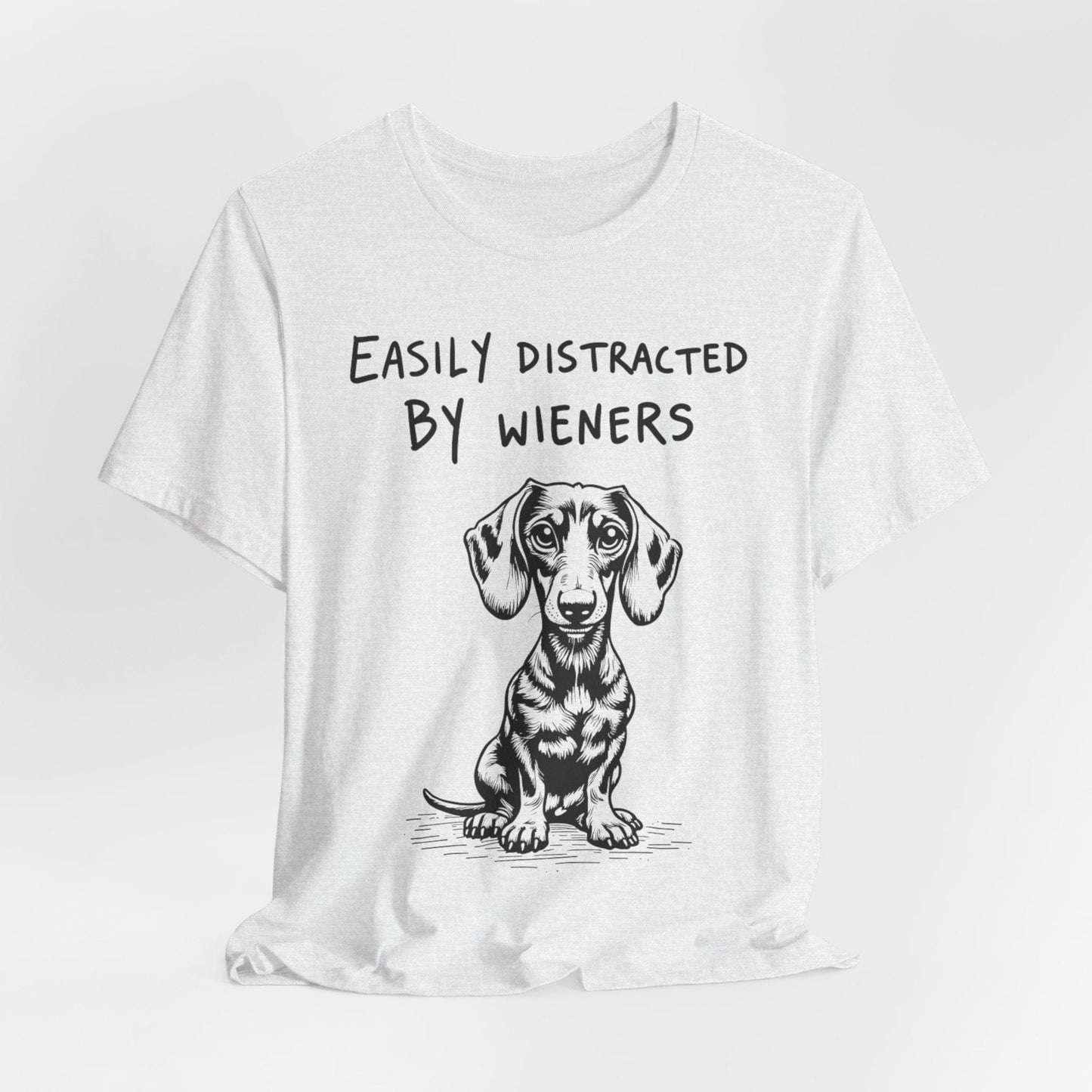 Easily Distracted by Wieners – Funny Dachshund T-Shirt