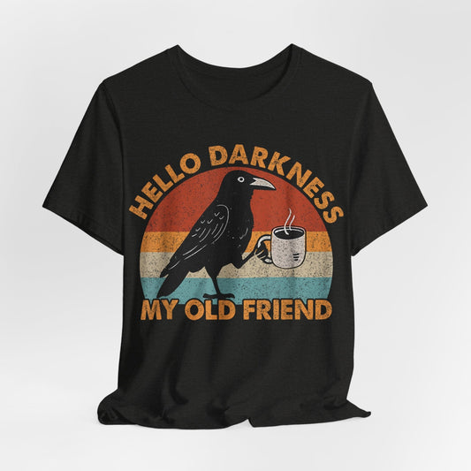 Hello Darkness – Vintage Raven Coffee Shirt