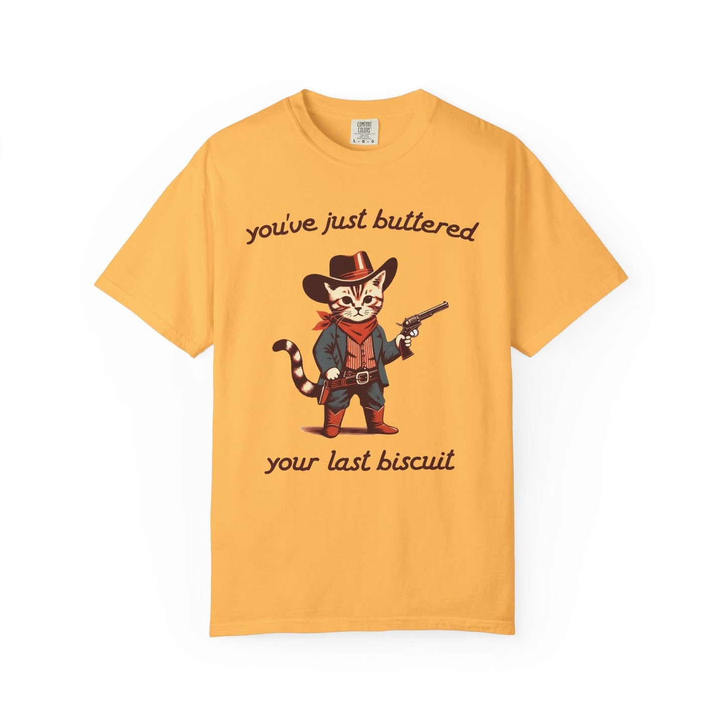 You've Just Buttered Your Last Biscuit – Cowboy Cat Western Tee