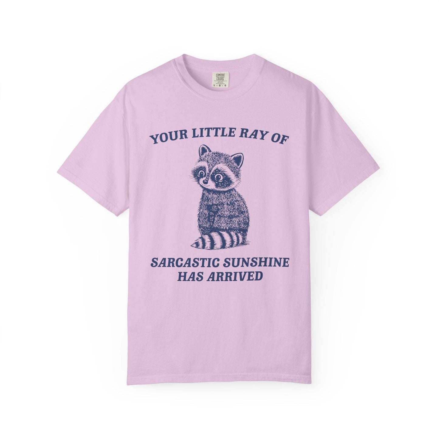 Your Little Ray of Sarcastic Sunshine Has Arrived – Funny Raccoon T-Shirt