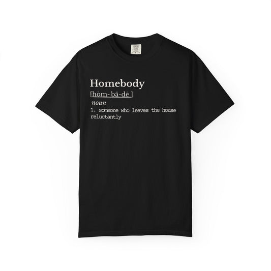 Homebody Definition Shirt | Introvert Humor Tee
