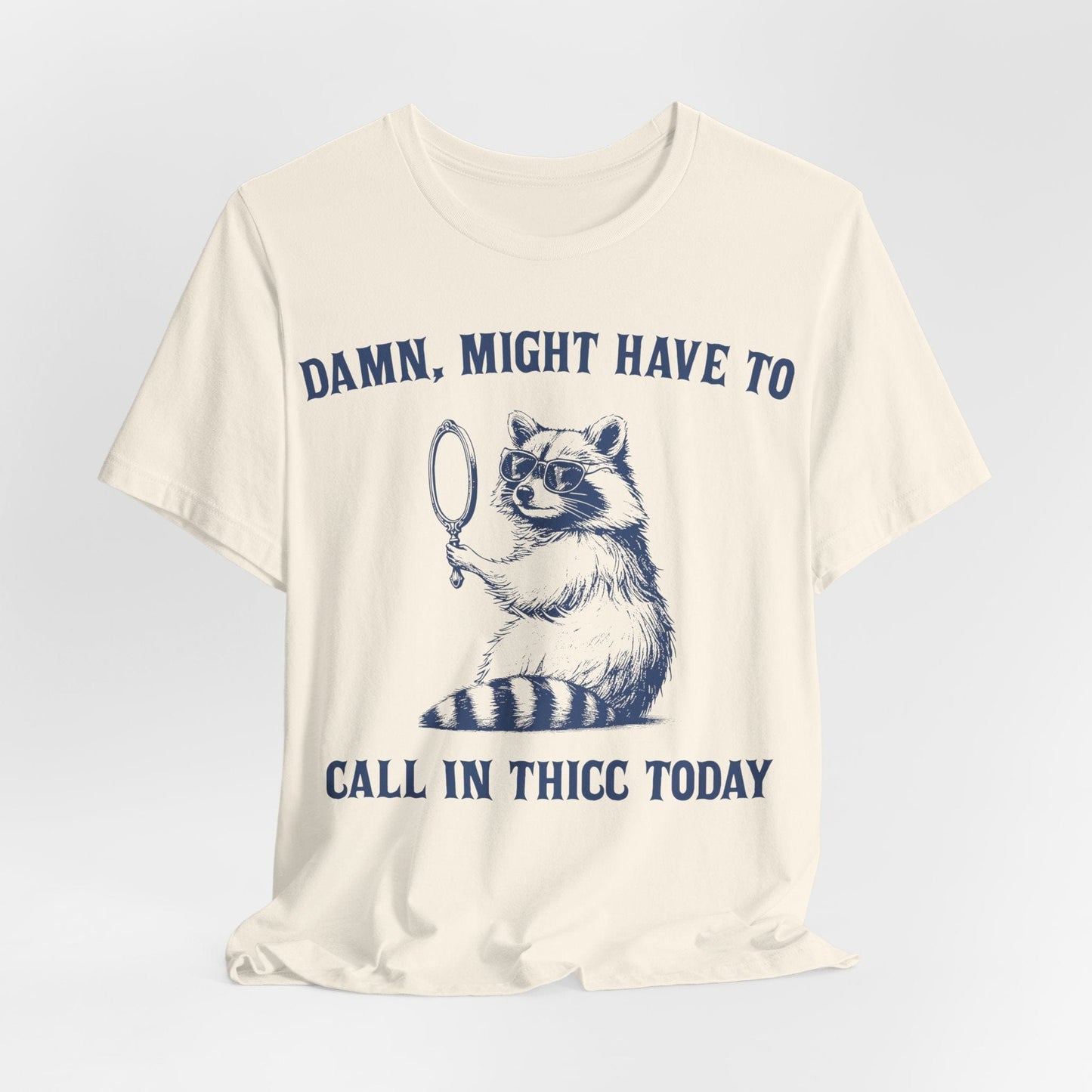 Damn, Might Have to Call in Thicc Today – Funny Raccoon