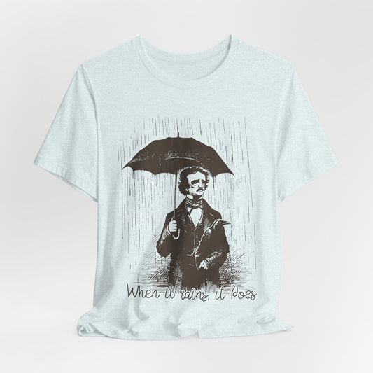 When It Rains, It Poes – Edgar Allan Poe Pun Shirt for Literature Lovers