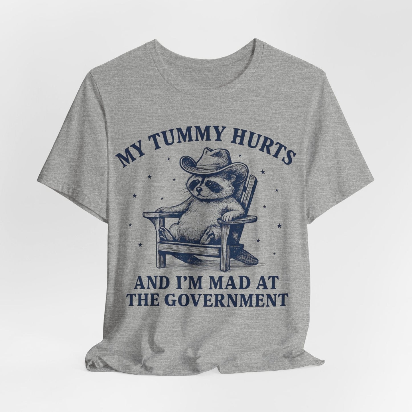 My Tummy Hurts and I’m Mad at the Government – Cowboy Raccoon Tee