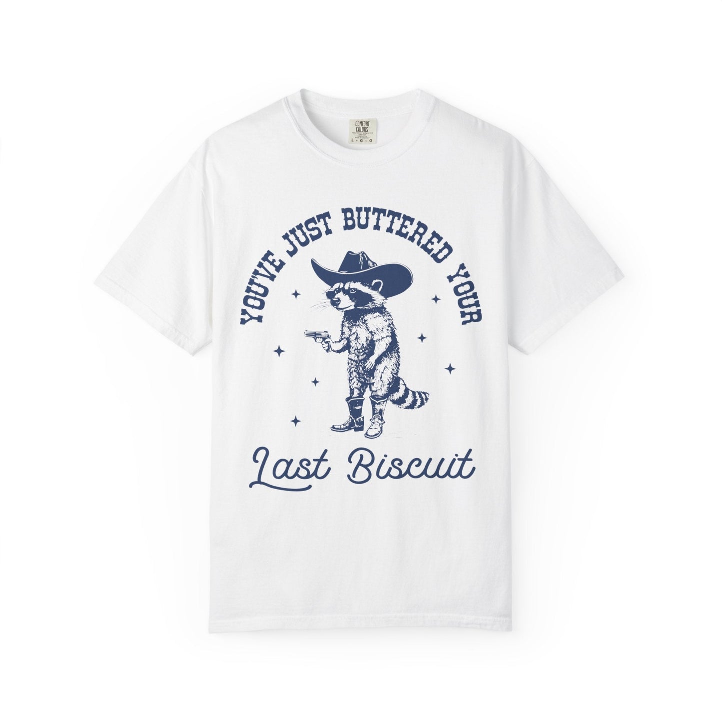 You’ve Just Buttered Your Last Biscuit – Cowboy Raccoon