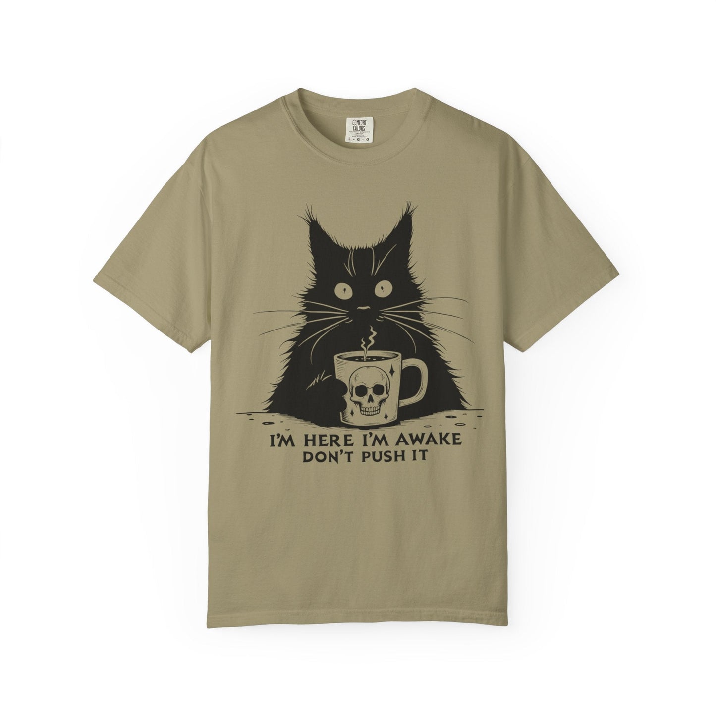 I’m Here, I’m Awake, Don’t Push It – Grumpy Coffee Cat T-Shirt