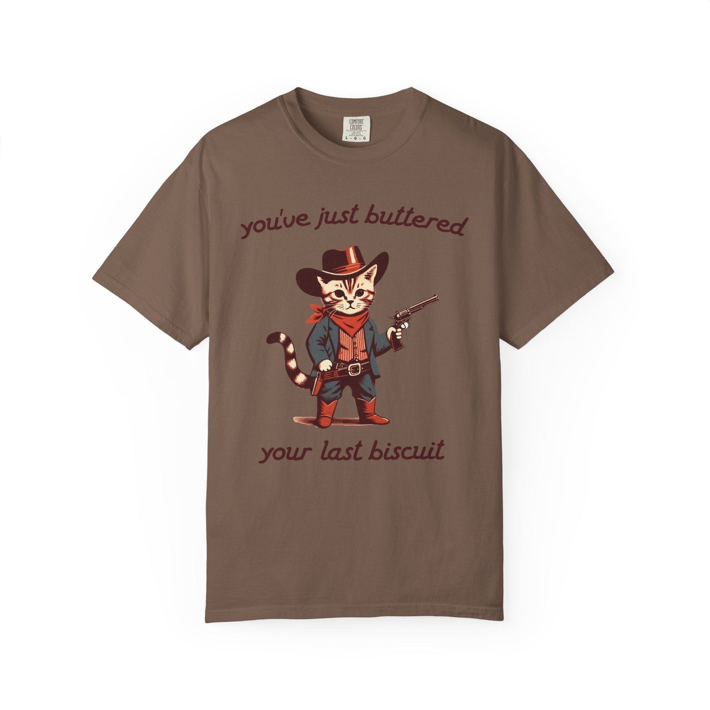 You've Just Buttered Your Last Biscuit – Cowboy Cat Western Tee