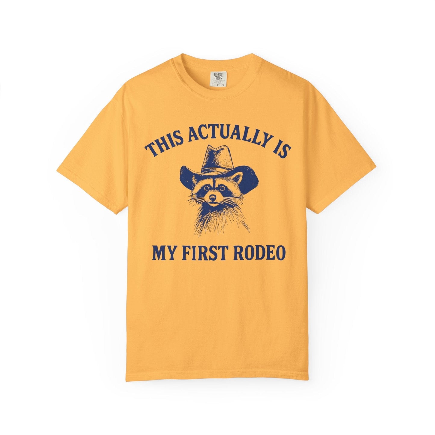 This Actually Is My First Rodeo – Cowboy Raccoon Tee