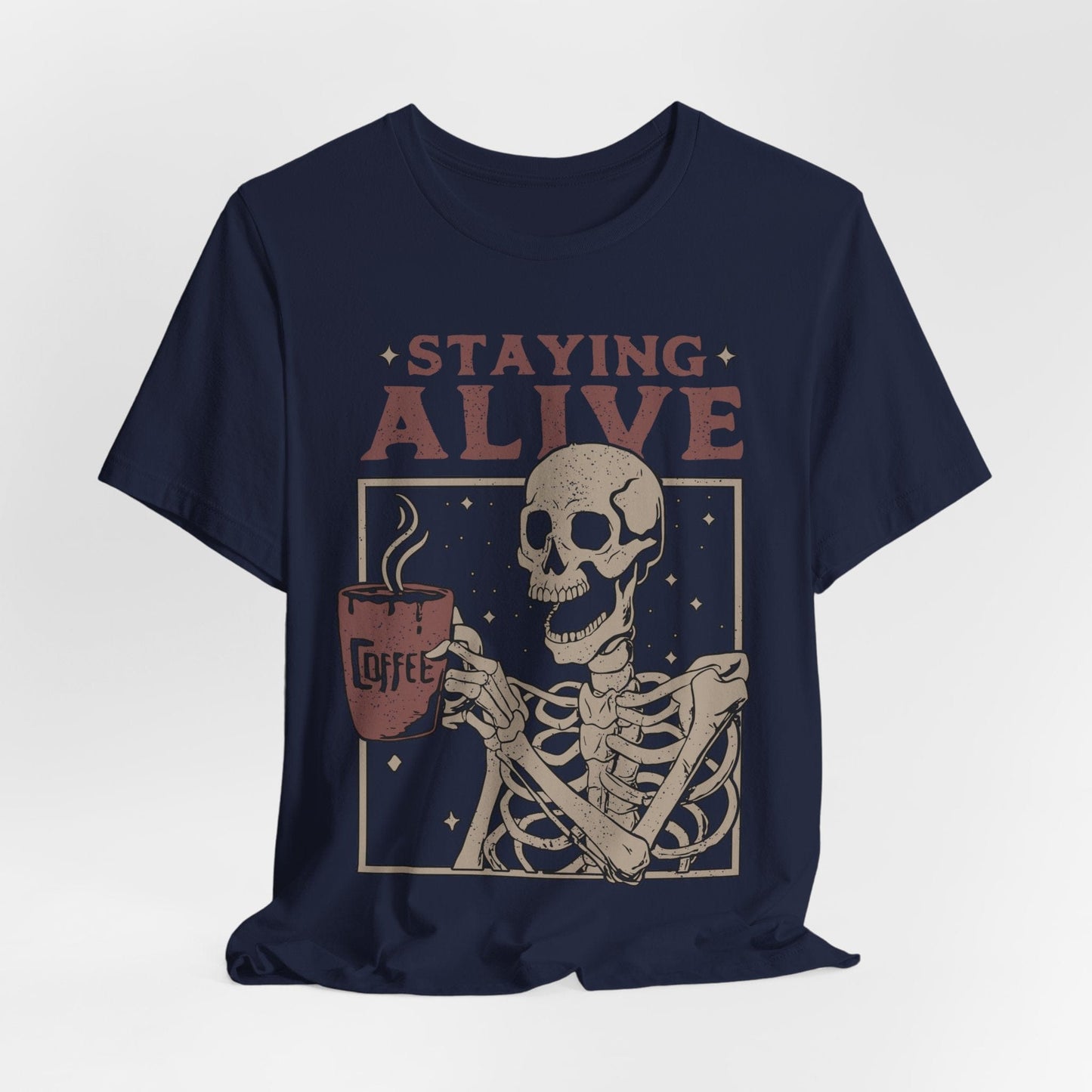 Staying Alive Coffee Skeleton Shirt – Funny Halloween Caffeine Tee