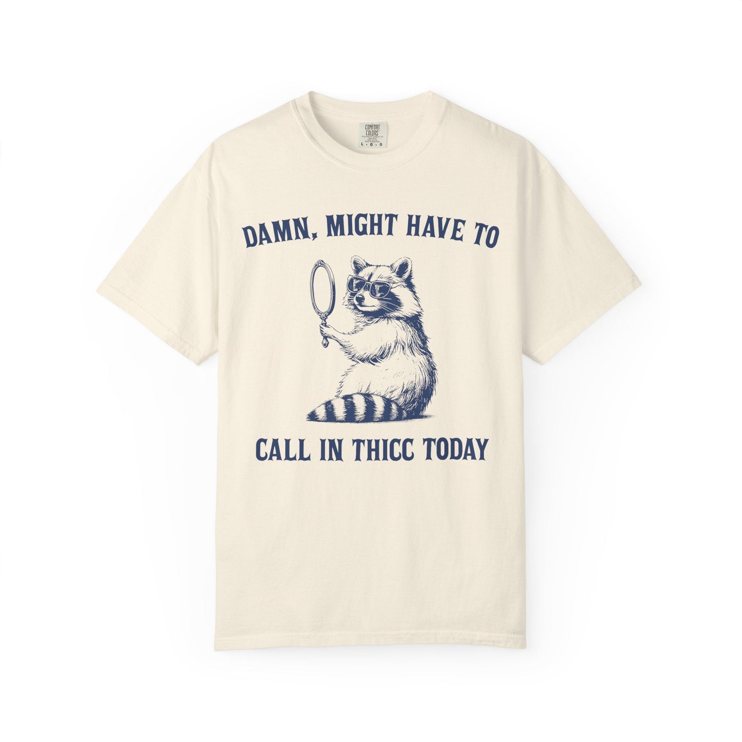 Damn, Might Have to Call in Thicc Today – Funny Raccoon