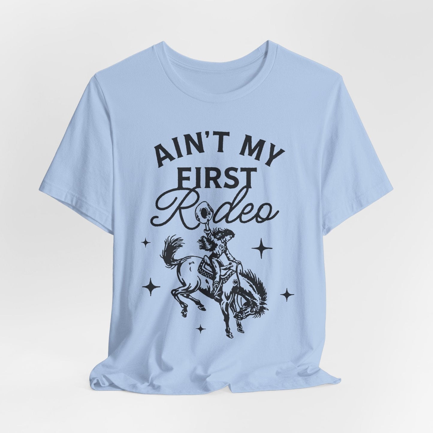 Ain’t My First Rodeo Tee – Vintage Western Graphic Shirt