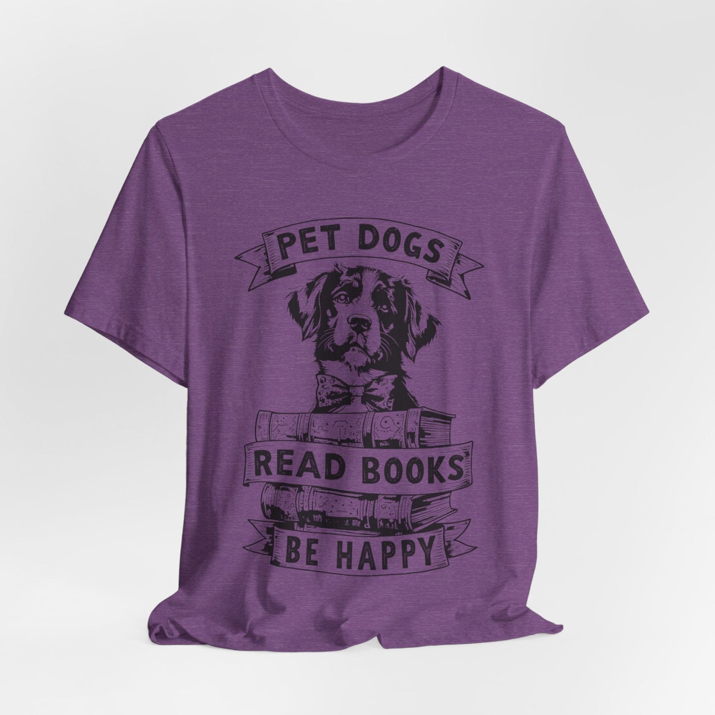 Pet Dogs, Read Books, Be Happy – Wholesome Bookish Dog T-Shirt