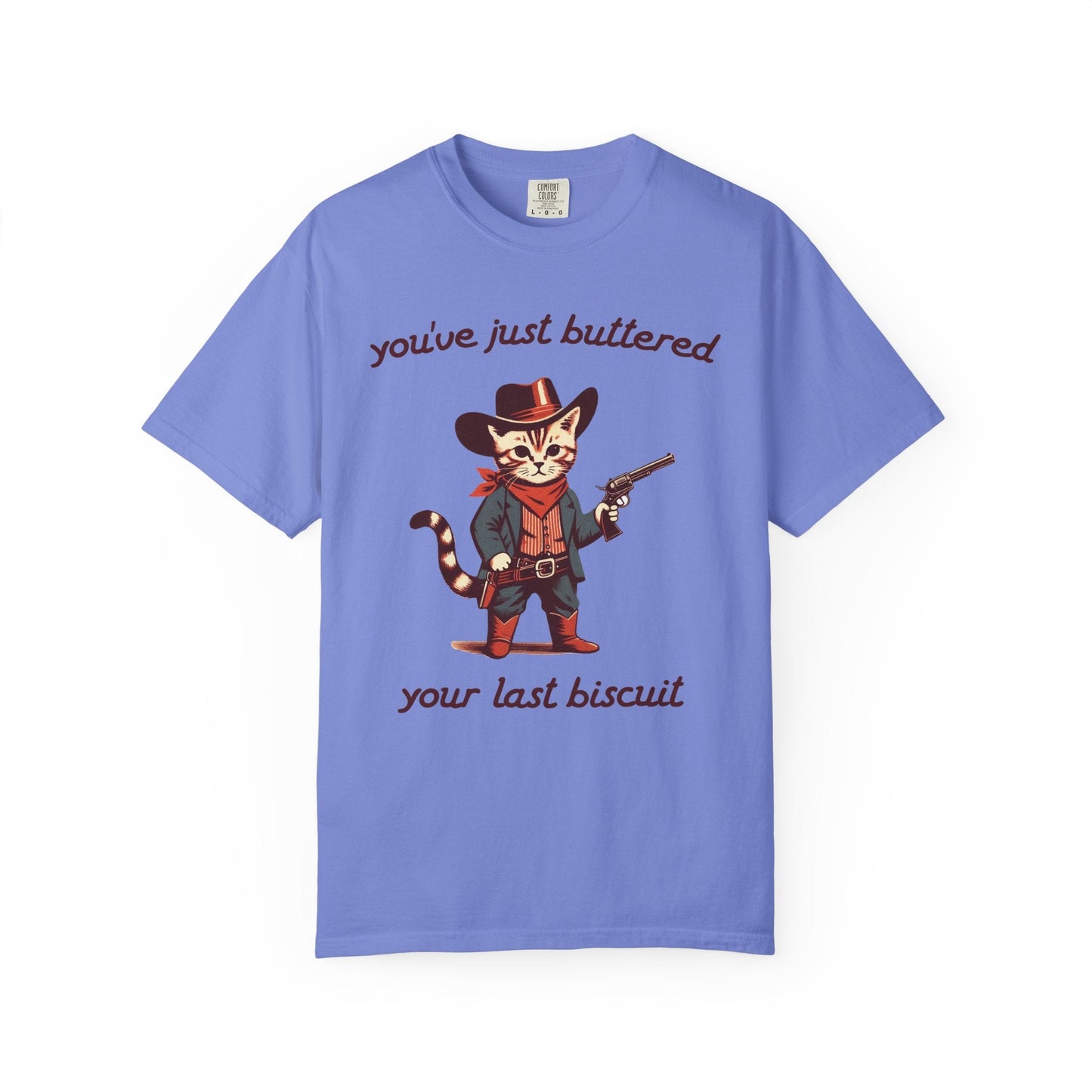 You've Just Buttered Your Last Biscuit – Cowboy Cat Western Tee