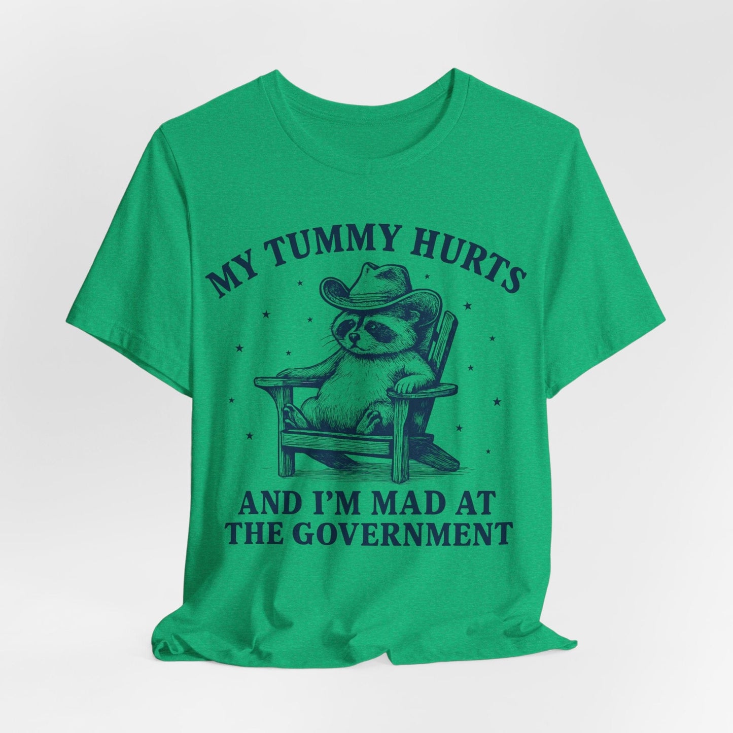 My Tummy Hurts and I’m Mad at the Government – Cowboy Raccoon Tee