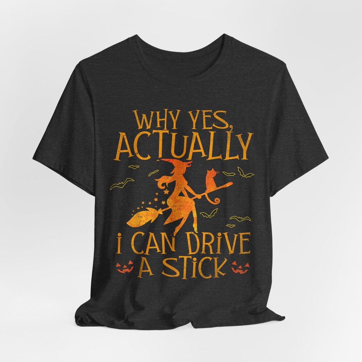 Witches Actually Can Drive a Stick – Funny Halloween Broomstick Shirt