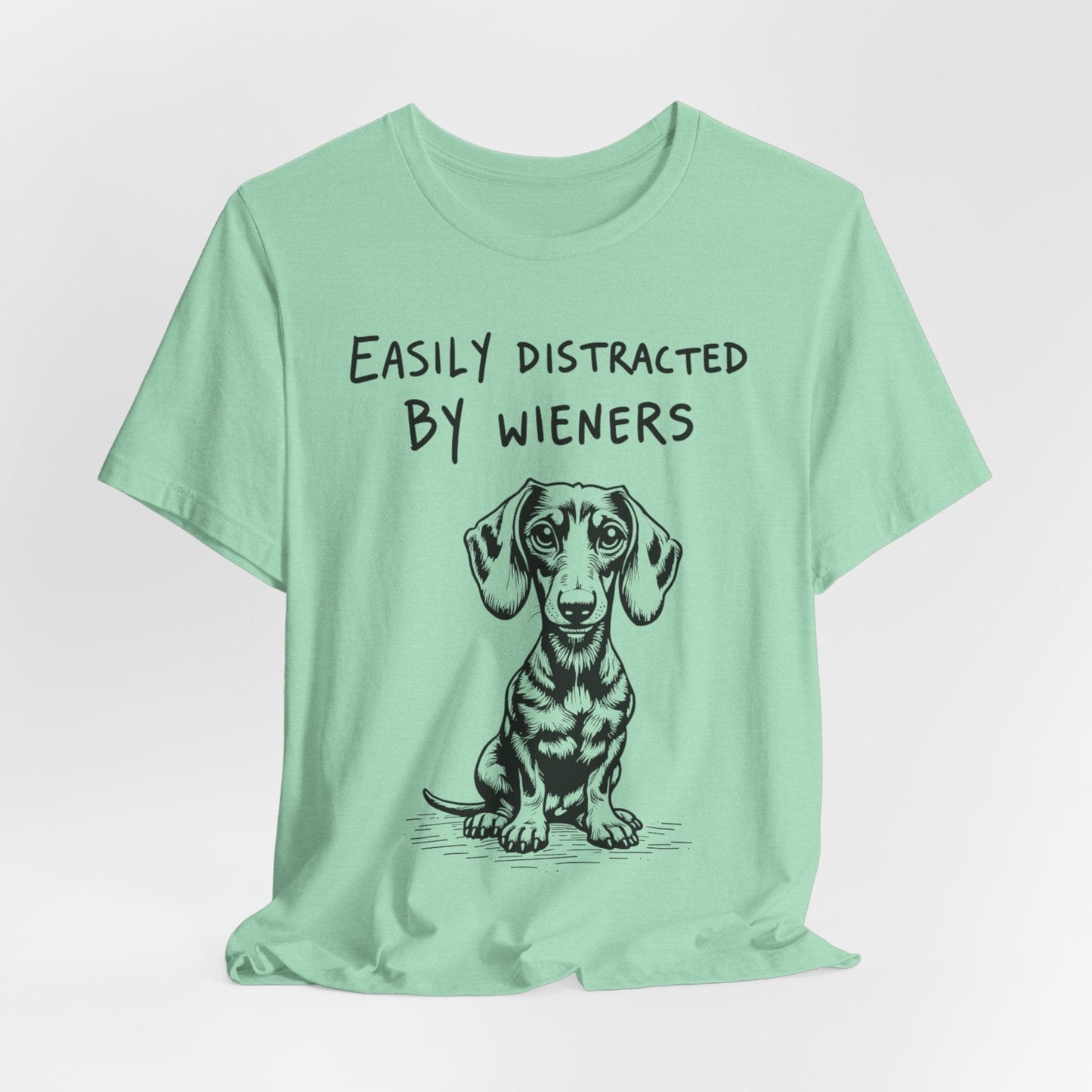 Easily Distracted by Wieners – Funny Dachshund T-Shirt