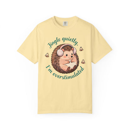 Jingle Quietly, I’m Overstimulated – Introvert Holiday Comfort Colors Tee