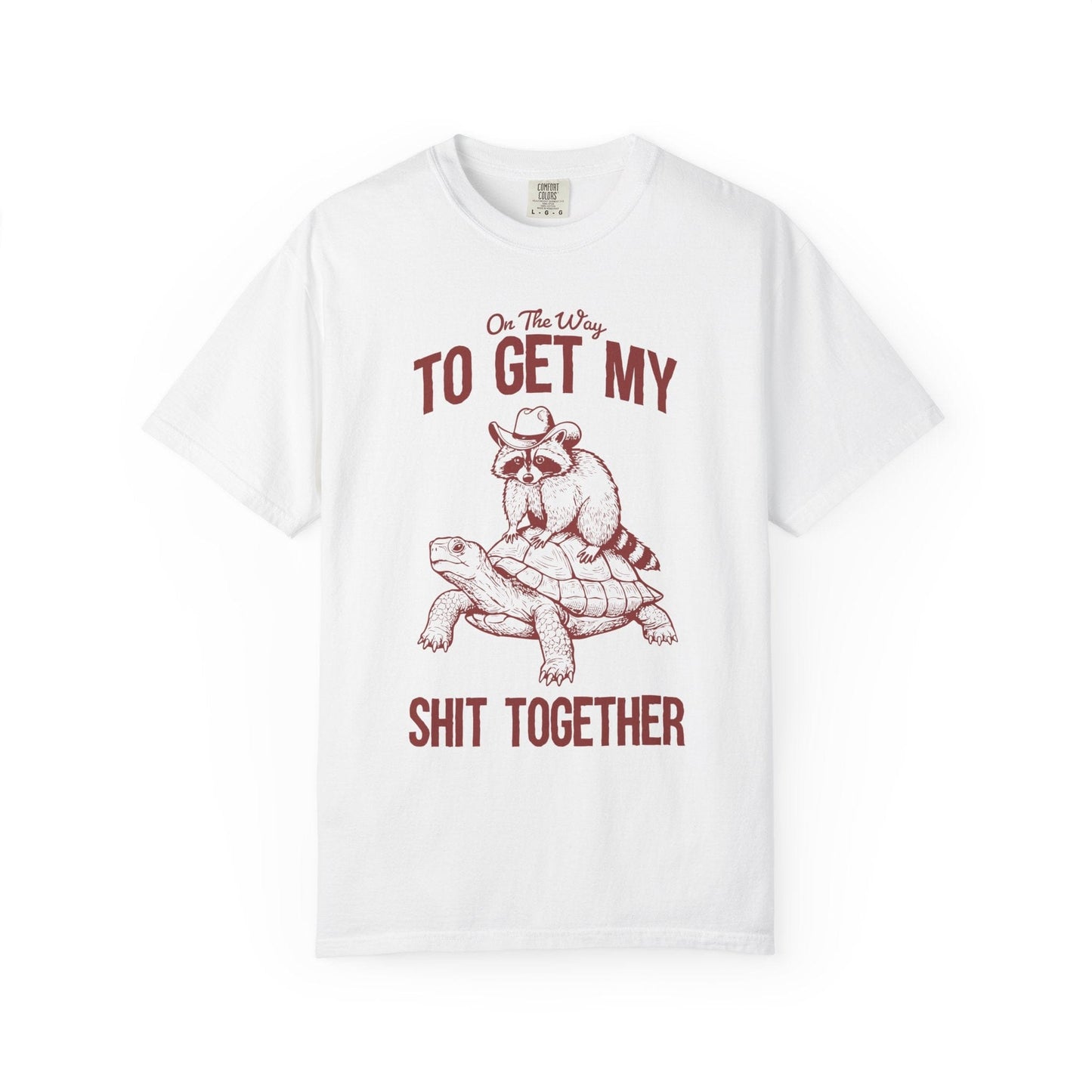 On The Way to Get My Sh*t Together Tee – Cowboy Raccoon Funny Animal Shirt