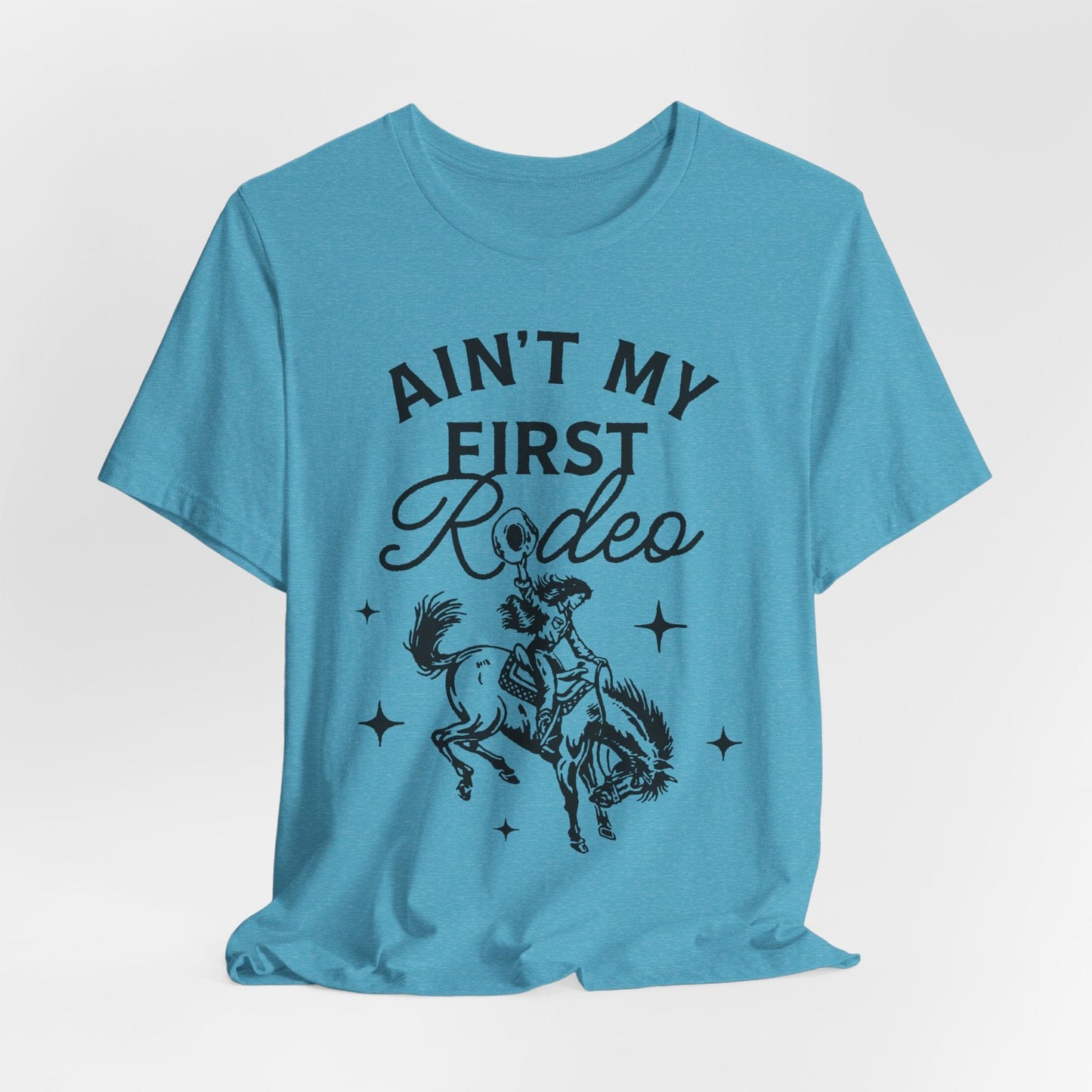 Ain’t My First Rodeo Tee – Vintage Western Graphic Shirt
