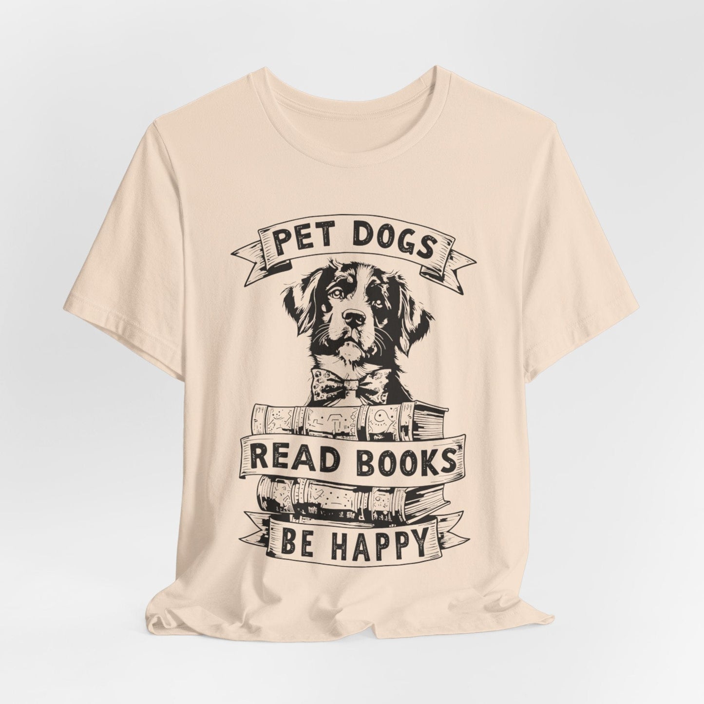 Pet Dogs, Read Books, Be Happy – Wholesome Bookish Dog T-Shirt