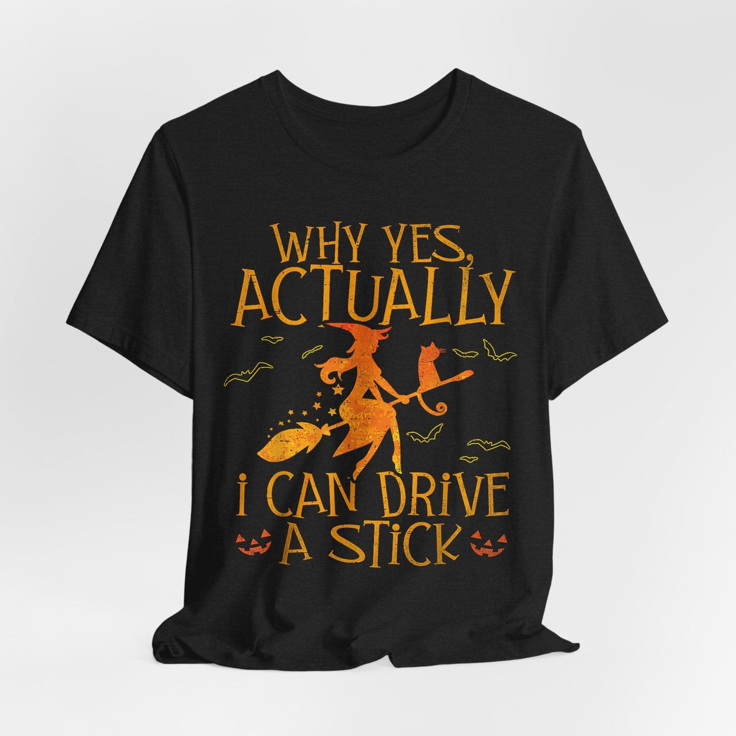 Witches Actually Can Drive a Stick – Funny Halloween Broomstick Shirt