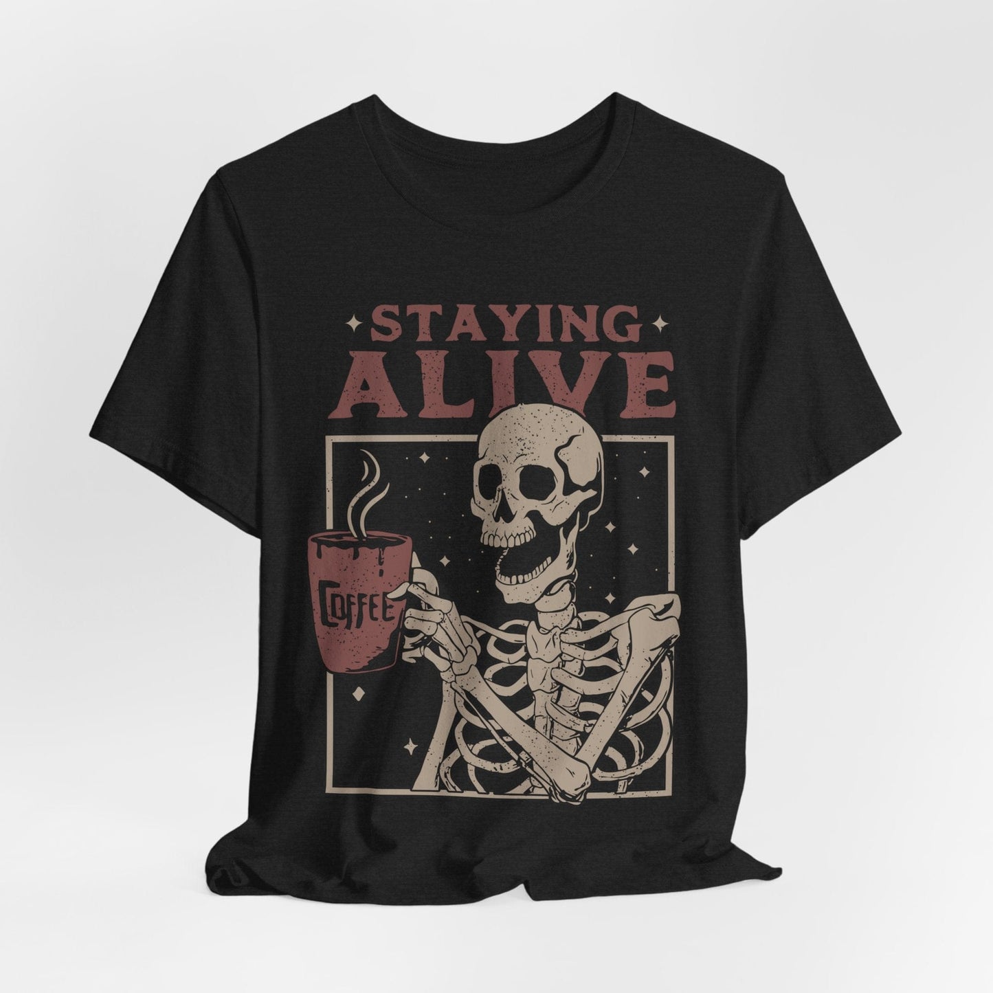 Staying Alive Coffee Skeleton Shirt – Funny Halloween Caffeine Tee