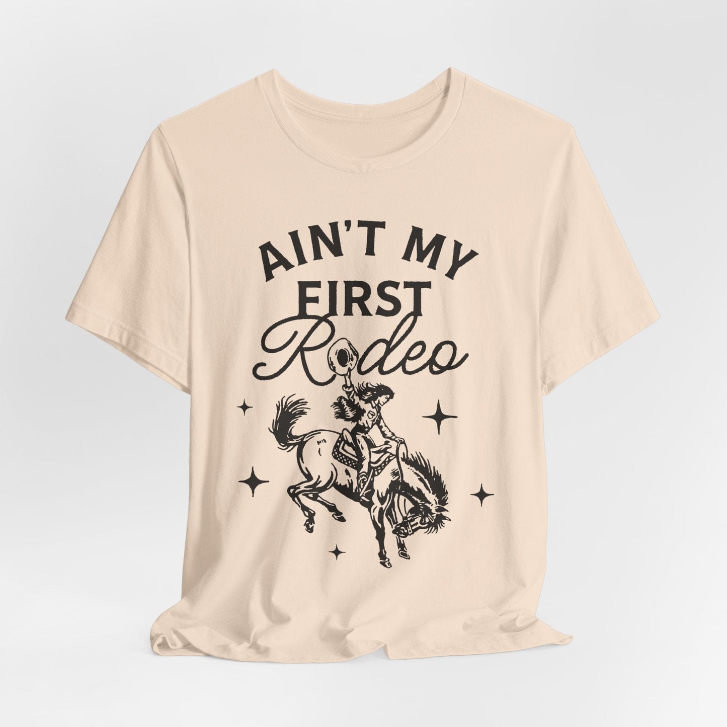 Ain’t My First Rodeo Tee – Vintage Western Graphic Shirt