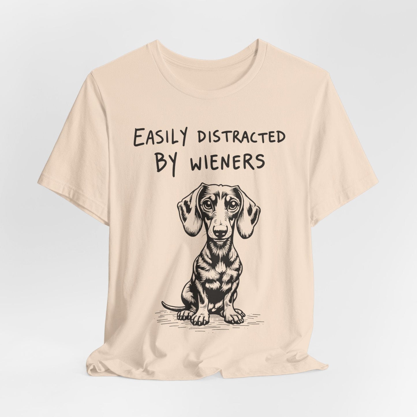 Easily Distracted by Wieners – Funny Dachshund T-Shirt