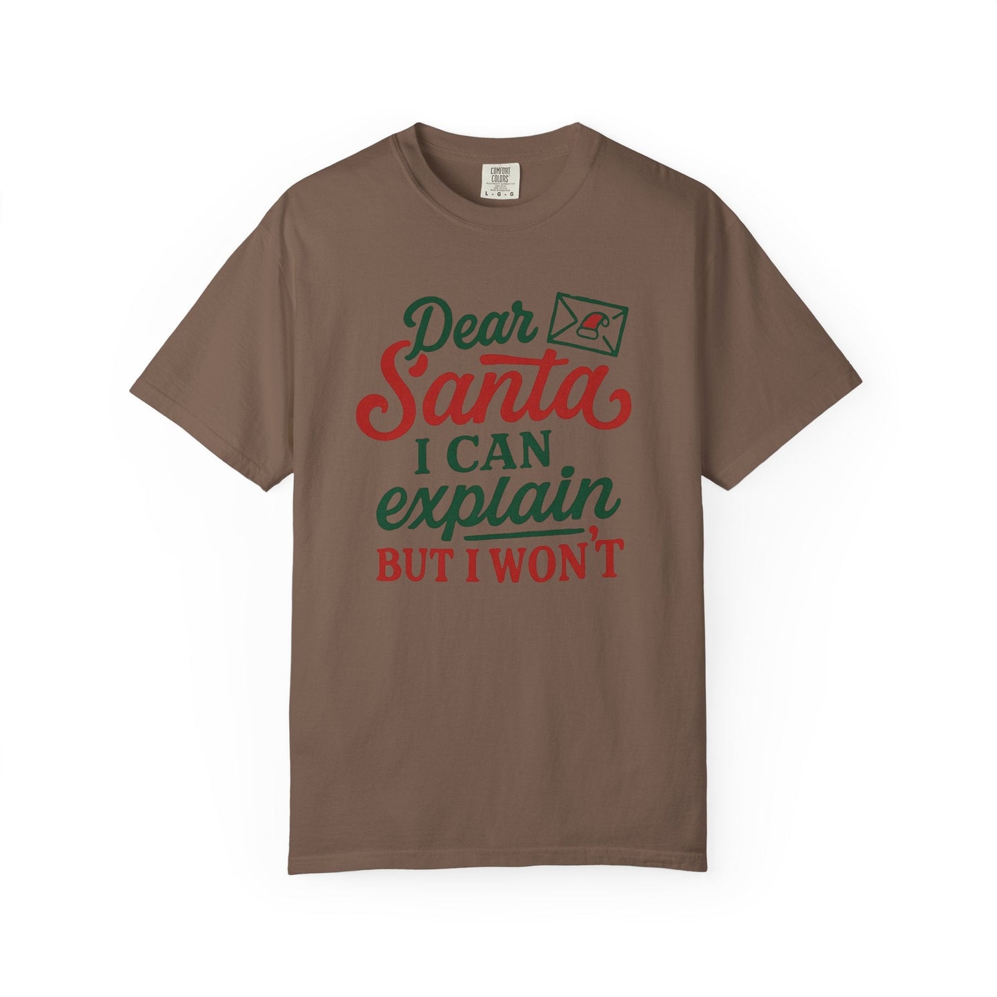 Dear Santa, I Can Explain but I Won’t – Cheeky Holiday Comfort Colors Tee