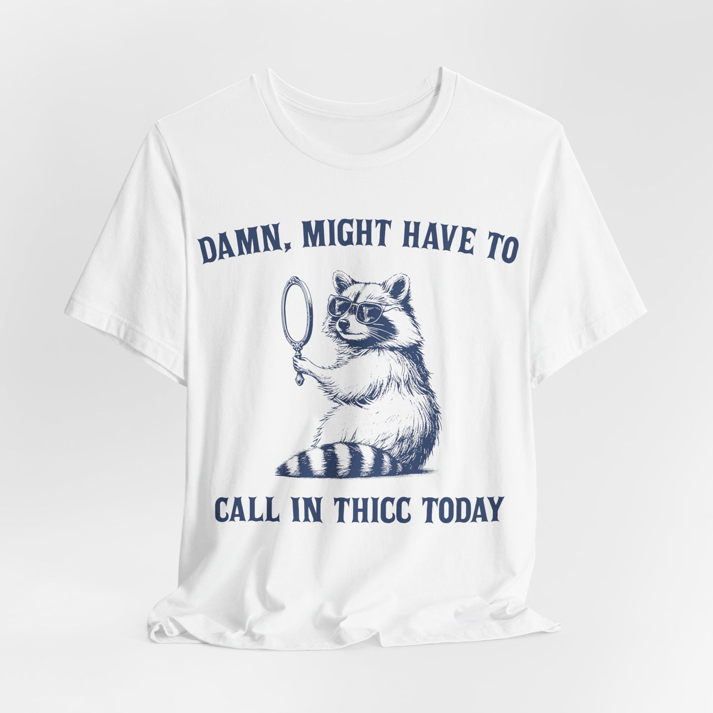 Damn, Might Have to Call in Thicc Today – Funny Raccoon