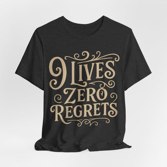 "9 Lives Zero Regrets" Tee