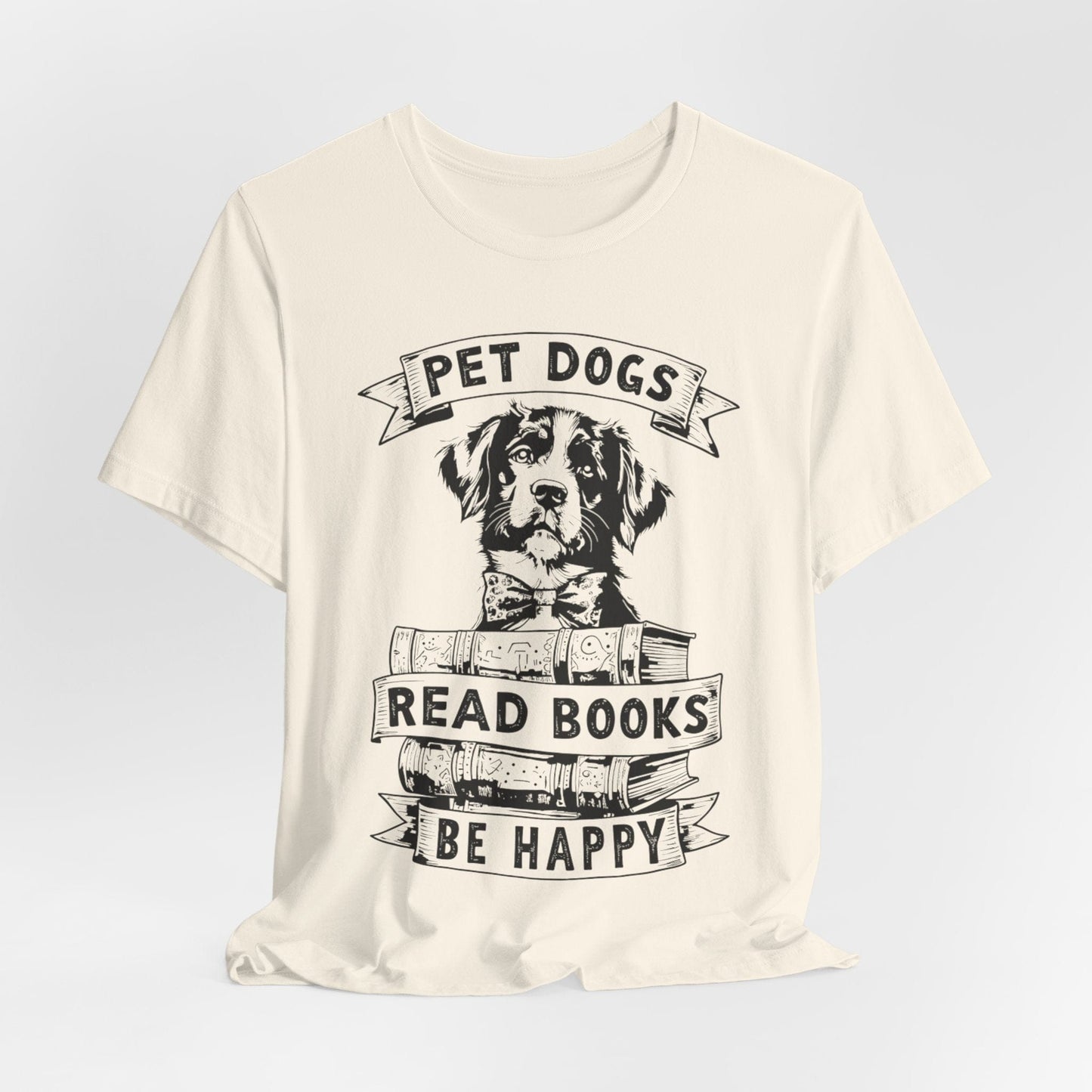 Pet Dogs, Read Books, Be Happy – Wholesome Bookish Dog T-Shirt
