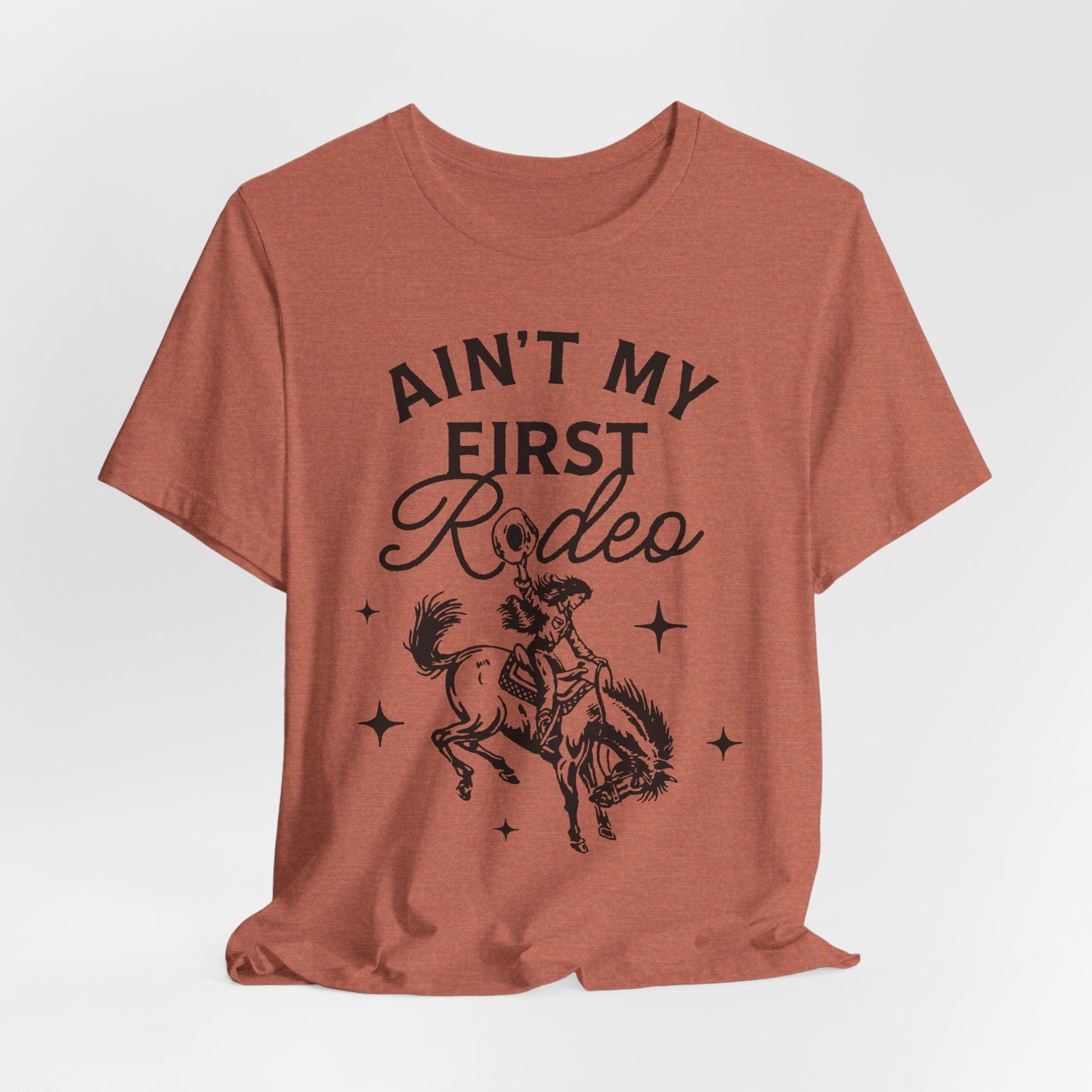 Ain’t My First Rodeo Tee – Vintage Western Graphic Shirt