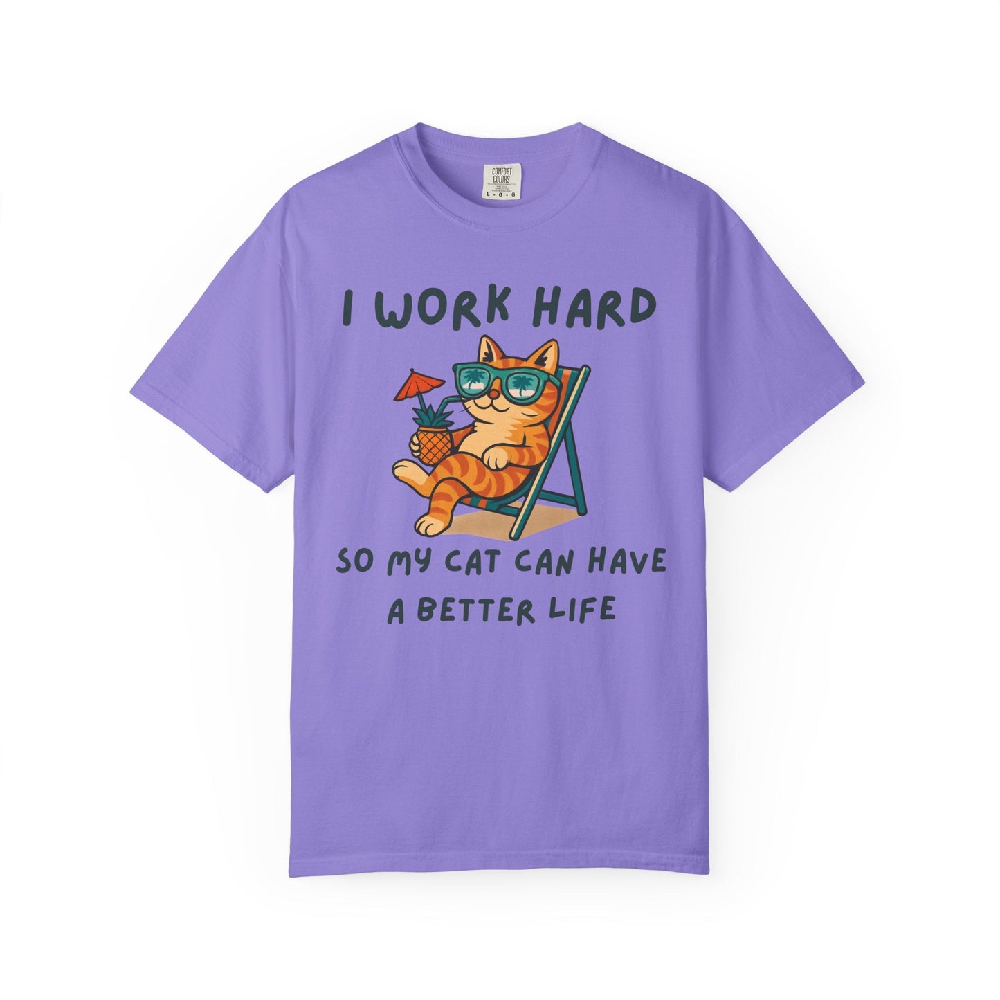 I Work Hard So My Cat Can Have a Better Life – Funny Cat Lover T-Shirt